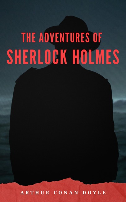 The Adventures of Sherlock Holmes - Arthur Conan Doyle