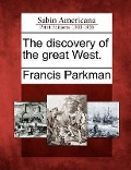 Cover-Bild zum Titel 'The Discovery of the Great West.' von 'Francis Parkman'