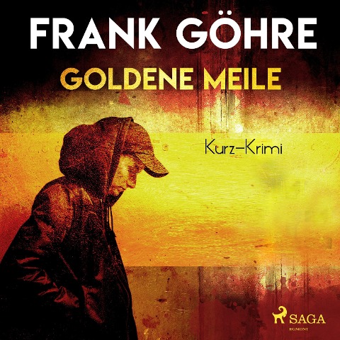 Goldene Meile - Kurz-Krimi (Ungekürzt) - Frank Göhre