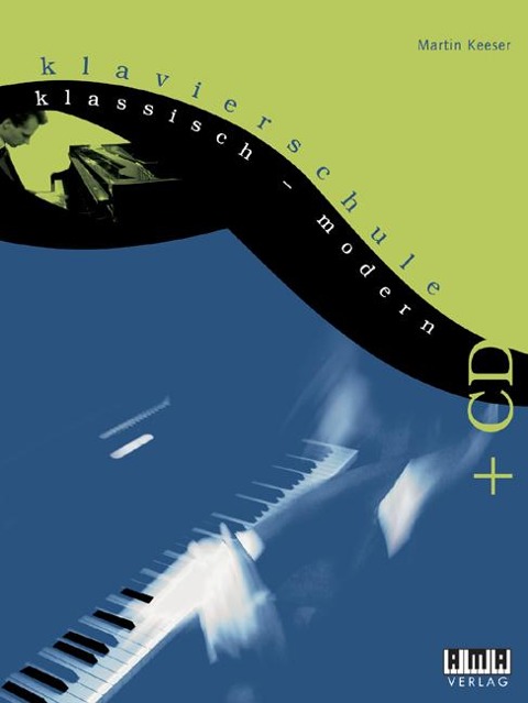 Klavierschule klassisch - modern. Inkl. CD - Martin Keeser