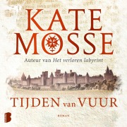 Cover-Bild zum Titel 'Tijden van vuur' von 'Kate Mosse'