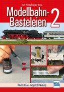 Cover-Bild zum Titel 'Modellbahn-Basteleien - Band 2' von 'Ralf Reinmuth, Gerald Wirag'