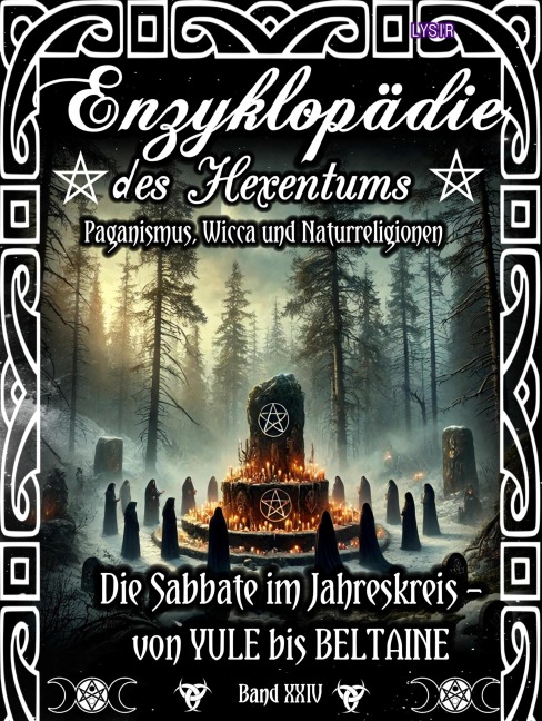 Enzyklopädie des Hexentums - Die Sabbate im Jahreskreis - von YULE bis BELTAINE - Band 24 - Frater Lysir