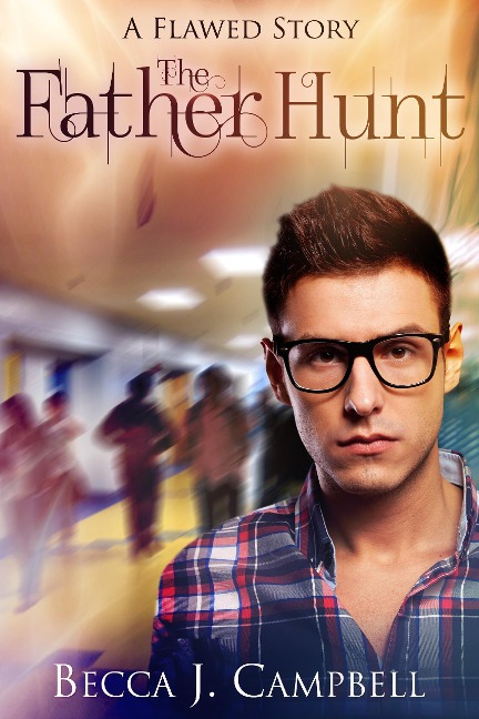 The Father Hunt (Flawed Series) - Becca J. Campbell