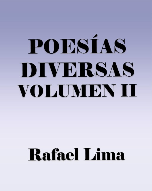 Poesías Diversas Volume II - Rafael Lima