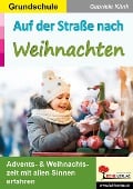 Cover-Bild zum Titel 'Auf der Straße nach Weihnachten / Grundschule' von 'Gabriele Klink'