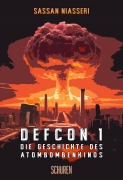 Cover-Bild zum Titel 'DEFCON 1: Die Geschichte des Atombombenkinos' von 'Sassan Niasseri'
