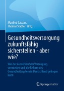 Cover-Bild zum Titel 'Gesundheitsversorgung zukunftsfähig sicherstellen - aber wie?' von ''