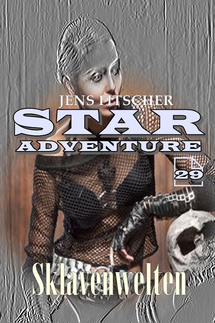 Sklavenwelten (STAR ADVENTURE 29) - Jens Fitscher