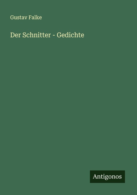 Der Schnitter - Gedichte - Gustav Falke
