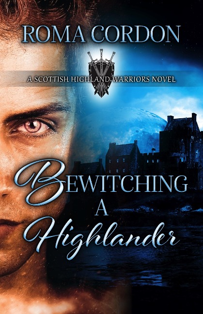 Bewitching a Highlander - Roma Cordon