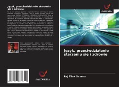 Cover-Bild zum Titel 'J¿zyk, przeciwdzia¿anie starzeniu si¿ i zdrowie' von 'Raj Tilak Saxena'