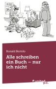 Cover-Bild zum Titel 'Alle schreiben ein Buch - nur ich nicht' von 'Ronald Bertolo'