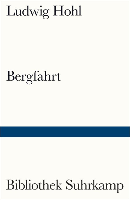 Bergfahrt - Ludwig Hohl