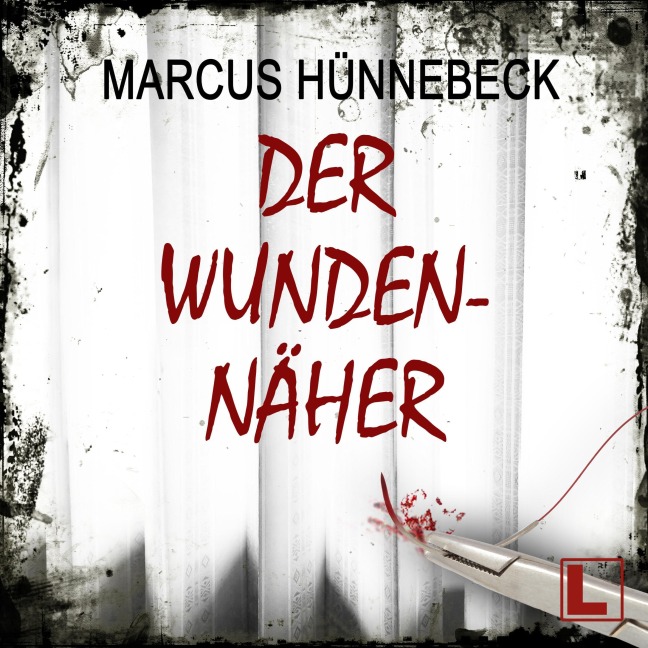 Der Wundennäher - Marcus Hünnebeck