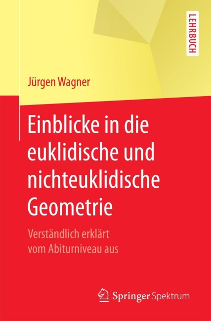 Einblicke in die euklidische und nichteuklidische Geometrie - Jürgen Wagner