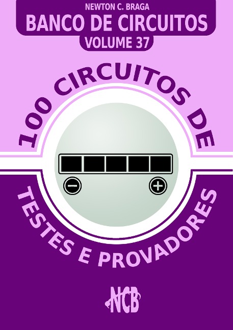 100 Circuitos de Testes e Provadores - Newton C. Braga