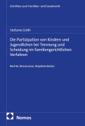 Cover-Bild zum Titel 'Die Partizipation von Kindern und Jugendlichen bei Trennung und Scheidung im familiengerichtlichen Verfahren' von 'Stefanie Gröhl'