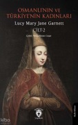 Cover-Bild zum Titel 'Osmanlinin ve Türkiyenin Kadinlari Cilt 2' von 'Lucy Mary Jane Garnett'