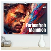 Cover-Bild zum Titel 'Farbenfroh Männlich (hochwertiger Premium Wandkalender 2026 DIN A2 quer), Kunstdruck in Hochglanz' von 'Kerstin Waurick'