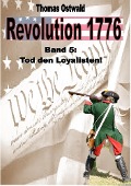 Cover-Bild zum Titel 'Revolution 1776 - Krieg in den Kolonien 5.' von 'Thomas Ostwald'