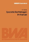 Cover-Bild zum Titel 'Spezielle Rechtsfragen im Handel' von 'Kuno Bender'
