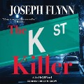 Cover-Bild zum Titel 'The K Street Killer Lib/E' von 'Joseph Flynn'