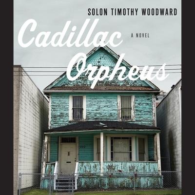 Cadillac Orpheus Lib/E - Solon Timothy Woodward