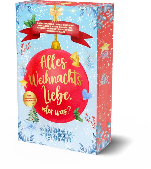 Alles Weihnachtsliebe, oder was? - Marit Bernson, Karin Lindberg, Sylvia Filz, Sigrid Konopatzki, Michelle Schrenk