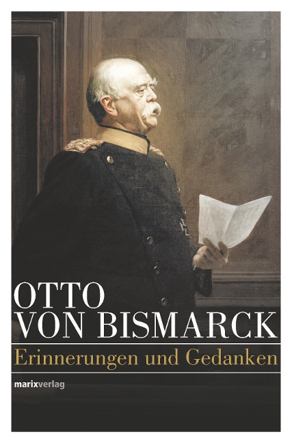 Otto von Bismarck - Politisches Denken - Otto Von Bismarck