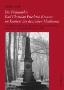 Cover-Bild zum Titel 'Die Philosophie Karl Christian Friedrich Krauses im Kontext des deutschen Idealismus' von 'Stefan Groß'