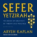 Sefer Yetzirah Lib/E: The Book of Creation in Theory and Practice, Revised Edition - M. D., Aryeh Kaplan