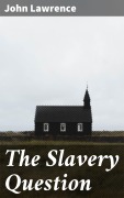 Cover-Bild zum Titel 'The Slavery Question' von 'John Lawrence'