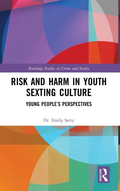 Risk and Harm in Youth Sexting - Emily Setty