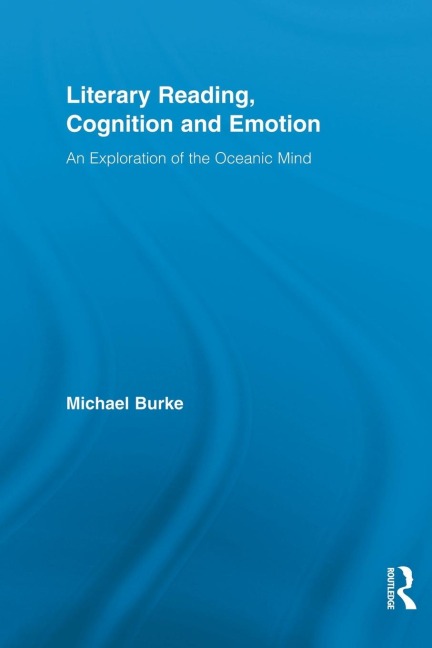 Literary Reading, Cognition and Emotion - Michael Burke