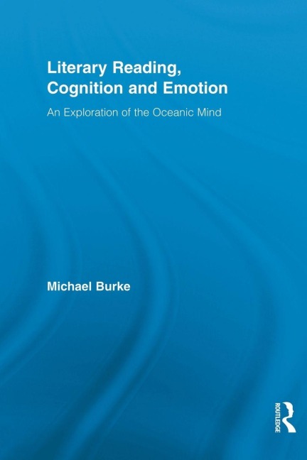 Literary Reading, Cognition and Emotion - Michael Burke