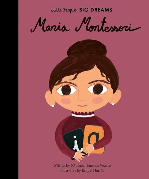 Little People, Big Dreams: Maria Montessori - Maria Isabel Sanchez Vegara