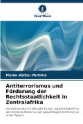 Antiterrorismus und Förderung der Rechtsstaatlichkeit in Zentralafrika - Moïse Abdou Muhima