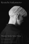 Cover-Bild zum Titel 'Music Sets You Free' von 'Ryuichi Sakamoto'