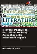 Cover-Bild zum Titel 'Il lavoro creativo del dott. Bhimrao Ramji Ambedkar nella letteratura inglese' von 'Gurinder Kaur Mann'