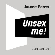 Cover-Bild zum Titel 'Unsex me!' von 'Jaume Ferrer'