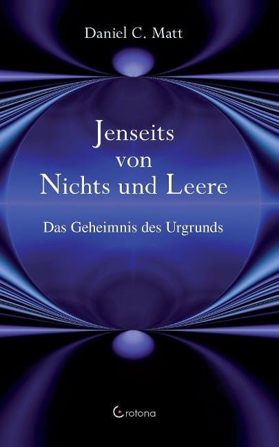 Jenseits von Nichts und Leere: Das Geheimnis des Urgrunds - Daniel C. Matt