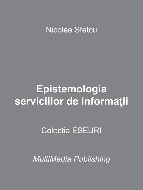 Epistemologia serviciilor de informatii - Nicolae Sfetcu