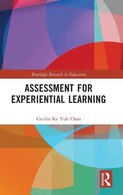 Assessment for Experiential Learning - Cecilia Ka Yuk Chan