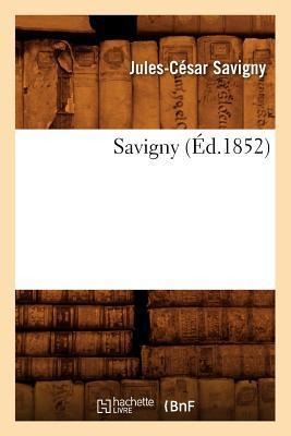 Savigny (Éd.1852) - Jules-César Savigny