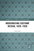 Cover-Bild zum Titel 'Modernizing Costume Design, 1820-1920' von 'Annie Holt'