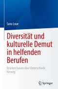 Cover-Bild zum Titel 'Diversität und kulturelle Demut in helfenden Berufen' von 'Sana Loue'