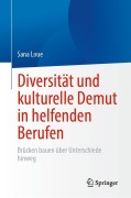 Cover-Bild zum Titel 'Diversität und kulturelle Demut in helfenden Berufen' von 'Sana Loue'