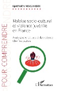 Cover-Bild zum Titel 'Malaise socio-culturel et violence juvénile en France' von 'Mensah-Edoe'
