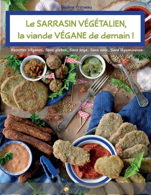 Le SARRASIN VÉGÉTALIEN, la viande VÉGANE de demain ! - Nadine Primeau